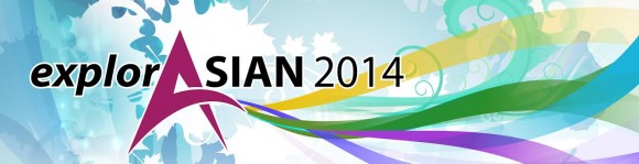 explorASIAN 2014 Coming soon in May!