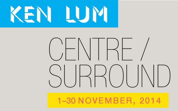 KEN LUM/CAUSA: CENTRE/SURROUND art exhibition