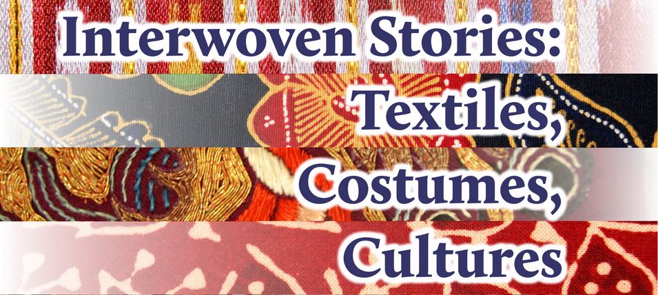 Interwoven Stories: Textiles, Costumes, Cultures – A Multicultural Fest